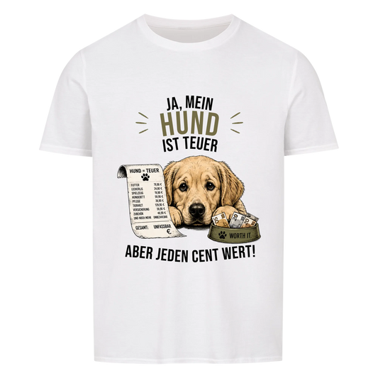 Ja, mein Hund ist teuer - Unisex Tshirt