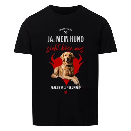 Personalisiertes Unisex T-Shirt - Ja, mein Hund sieht böse aus