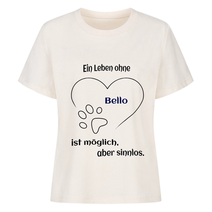 Ein leben ohne ... ist möglich, aber sinnlos - Damen T-Shirt