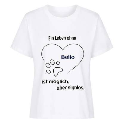 Ein leben ohne ... ist möglich, aber sinnlos - Damen T-Shirt