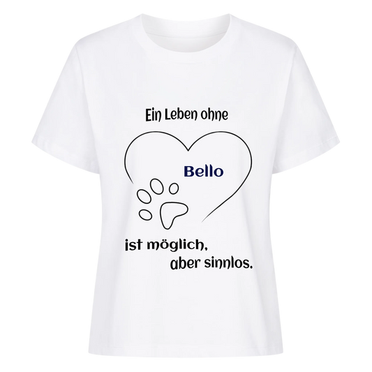 Ein leben ohne ... ist möglich, aber sinnlos - Damen T-Shirt