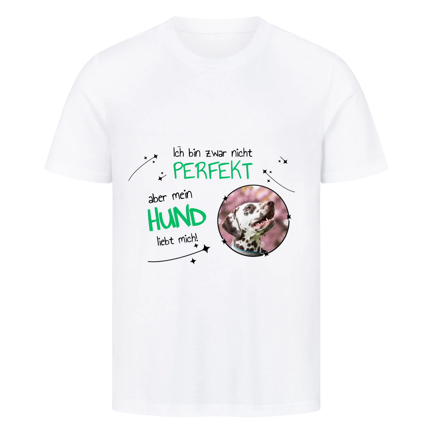 Ich bin nicht zwar perfekt, aber mein Hund liebt mich - T-Shirt Unisex