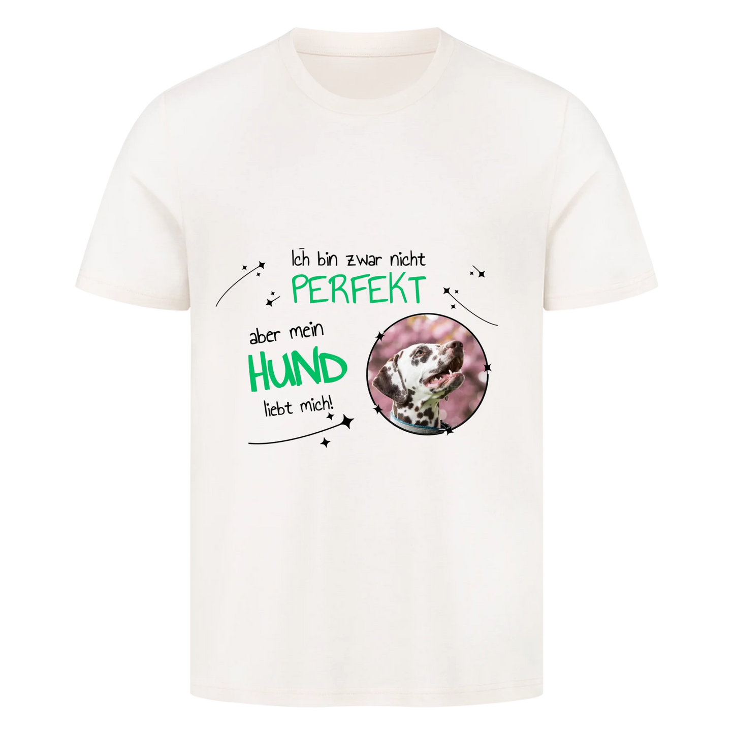 Ich bin nicht zwar perfekt, aber mein Hund liebt mich - T-Shirt Unisex