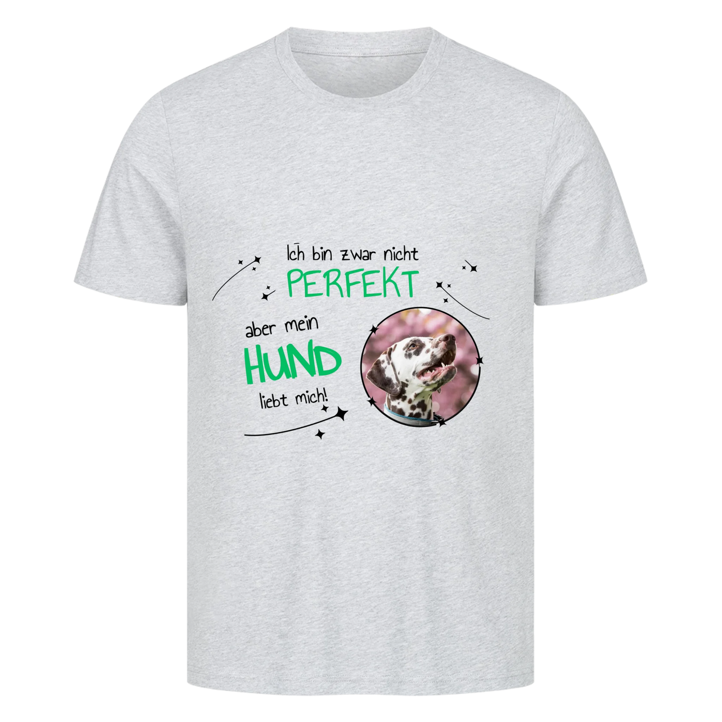 Ich bin nicht zwar perfekt, aber mein Hund liebt mich - T-Shirt Unisex