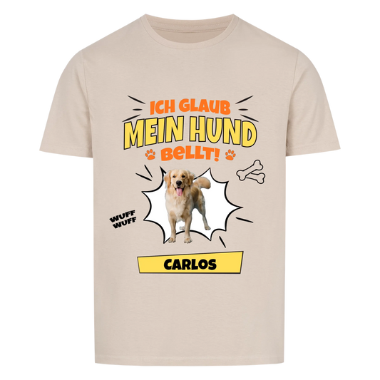 Ich glaub mein Hund bellt - Tshirt Unisex