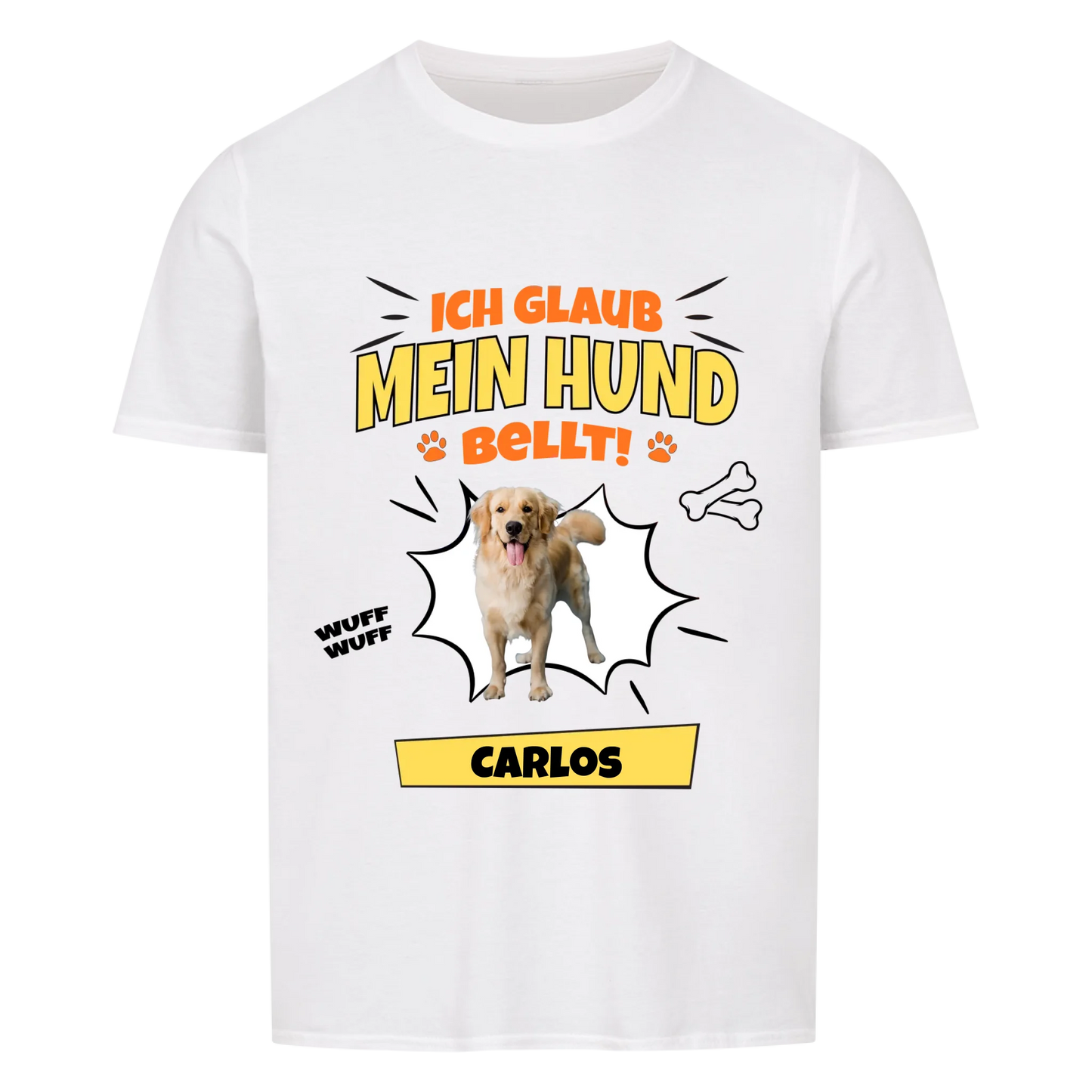 Ich glaub mein Hund bellt - Tshirt Unisex
