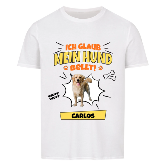 Ich glaub mein Hund bellt - Tshirt Unisex