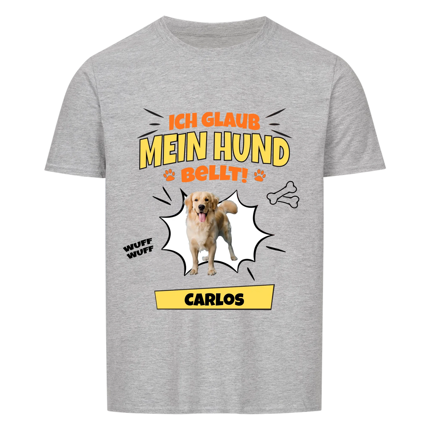 Ich glaub mein Hund bellt - Tshirt Unisex