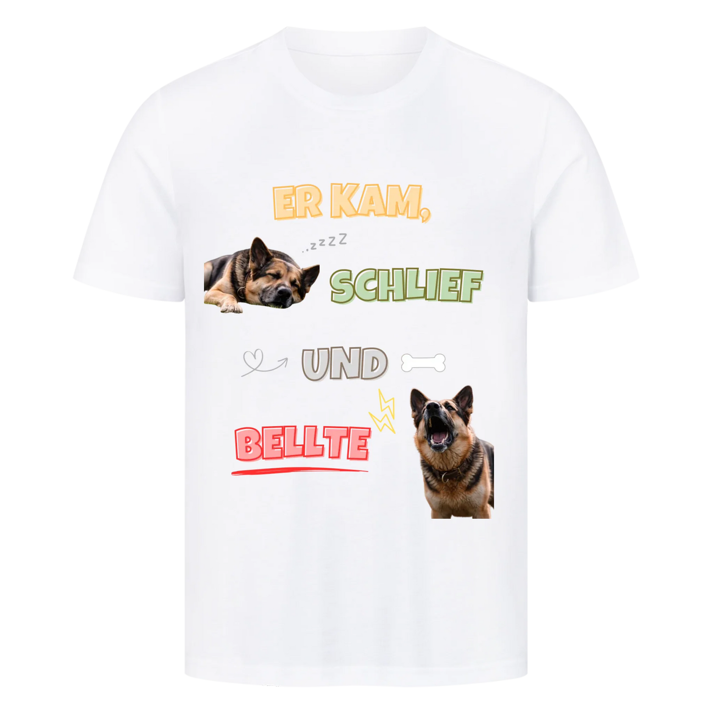 Er kam, schlief und bellte - Tshirt