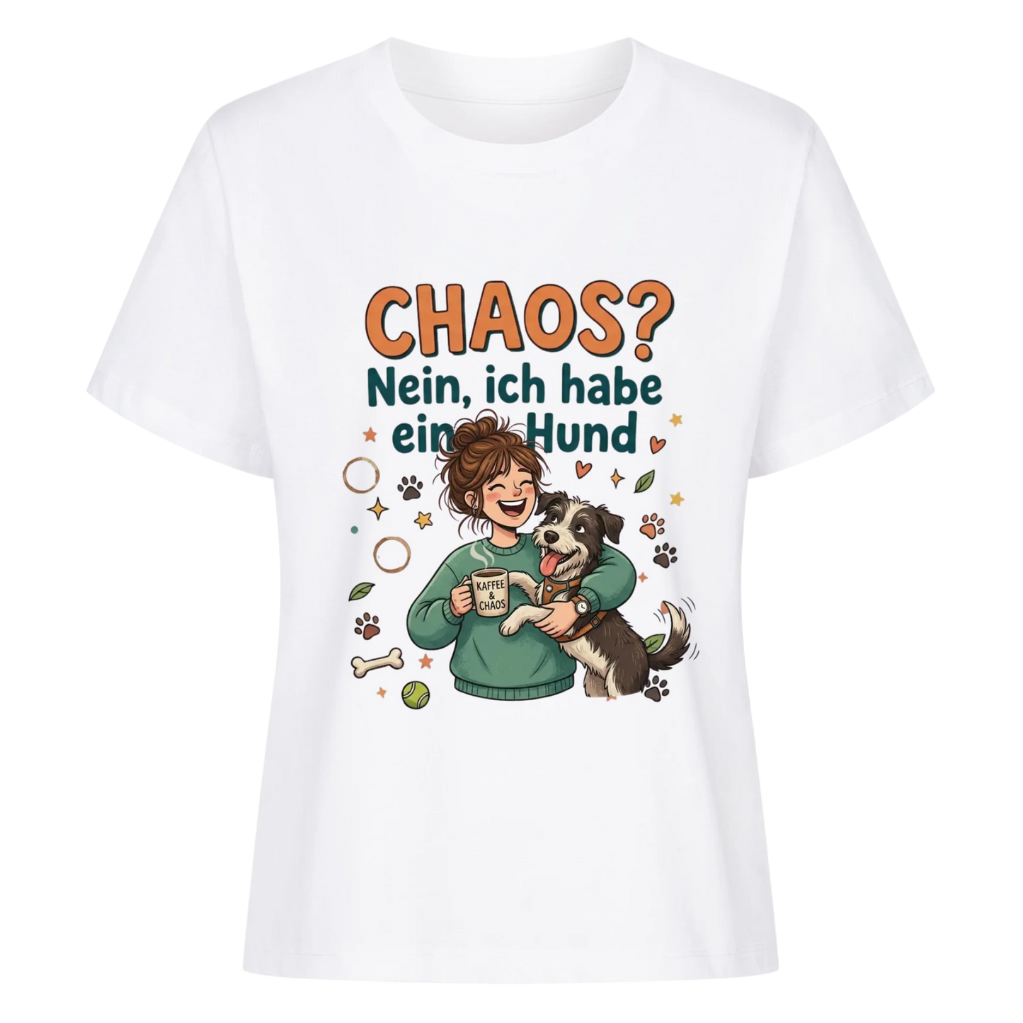 Chaos? Nein ich habe einen Hund - Tshirt Damen