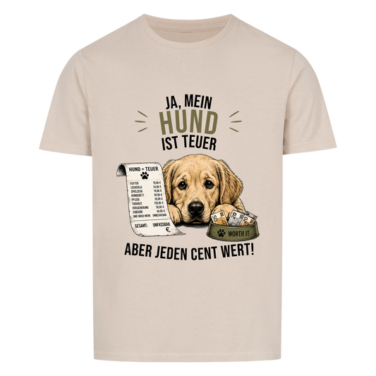 Ja, mein Hund ist teuer - Unisex Tshirt