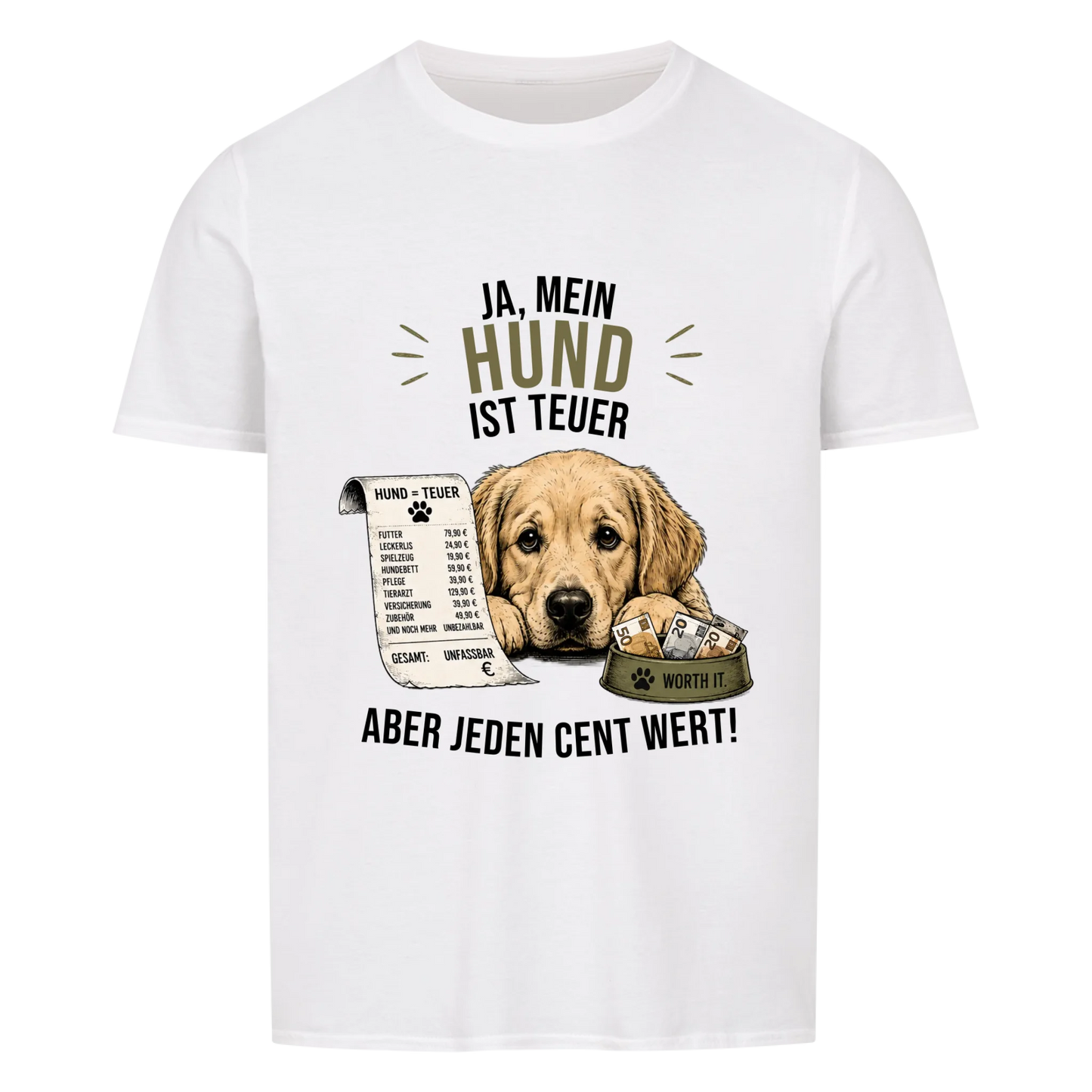 Ja, mein Hund ist teuer - Unisex Tshirt
