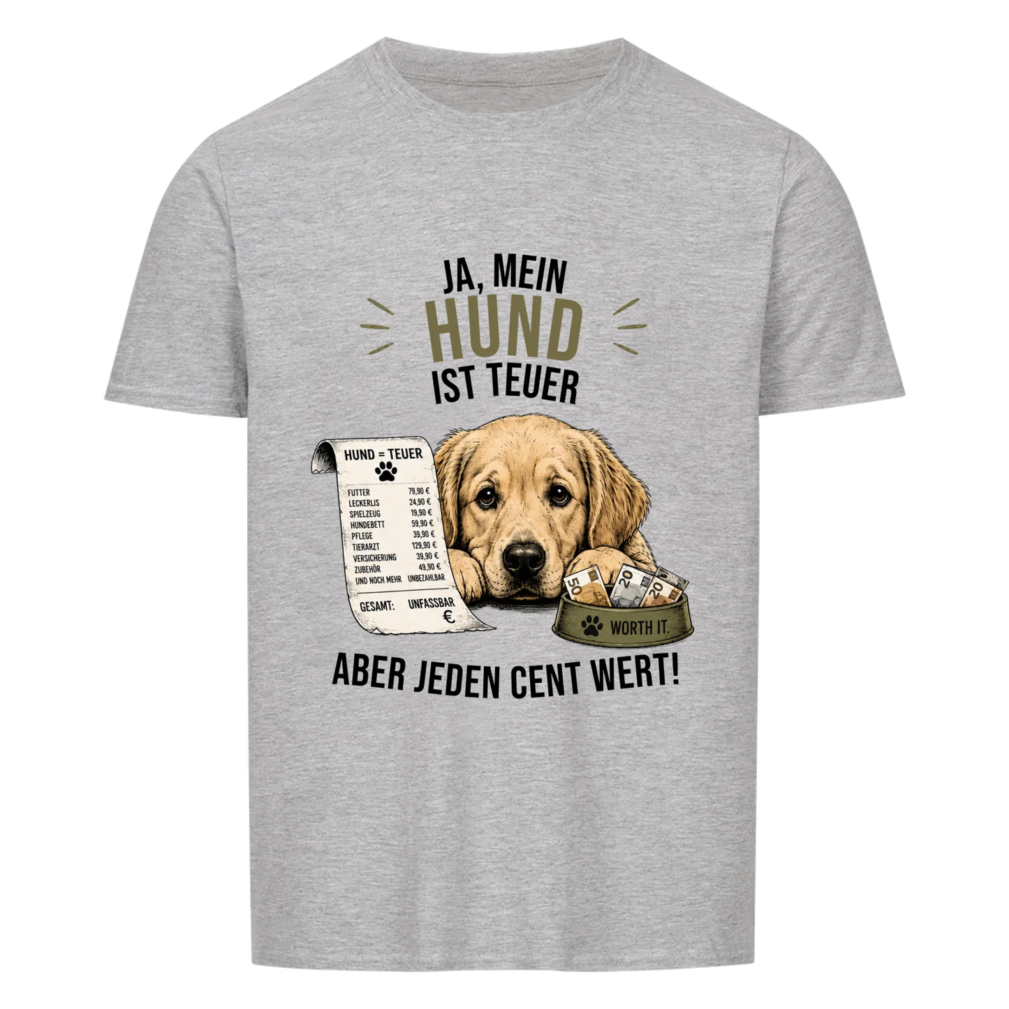Ja, mein Hund ist teuer - Unisex Tshirt