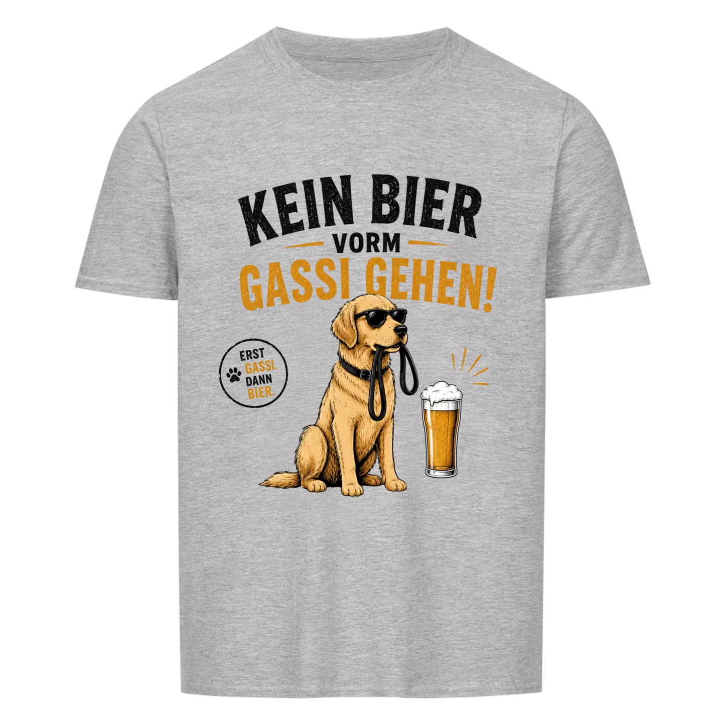 Kein Bier vorm Gassi gehen - Tshirt unisex