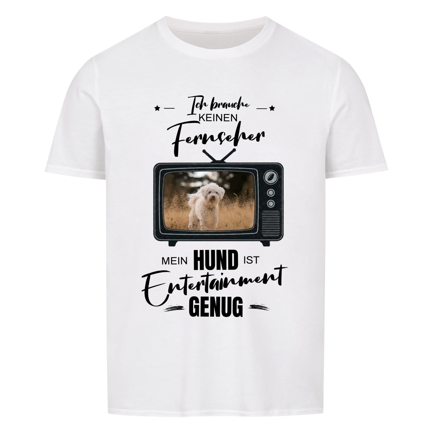 Ich brauch keinen Fernseher - Tshirt Unisex