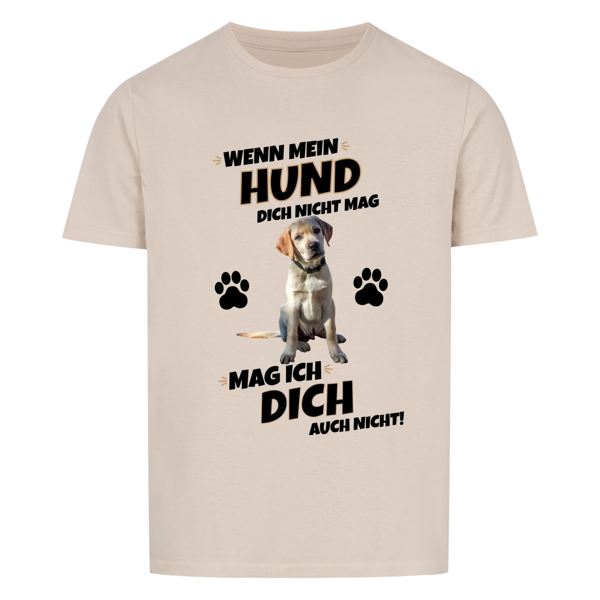 Wenn mein Hund dich nicht mag - Unisex personalisierbar