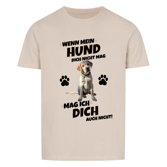 Wenn mein Hund dich nicht mag - Tshirt Unisex