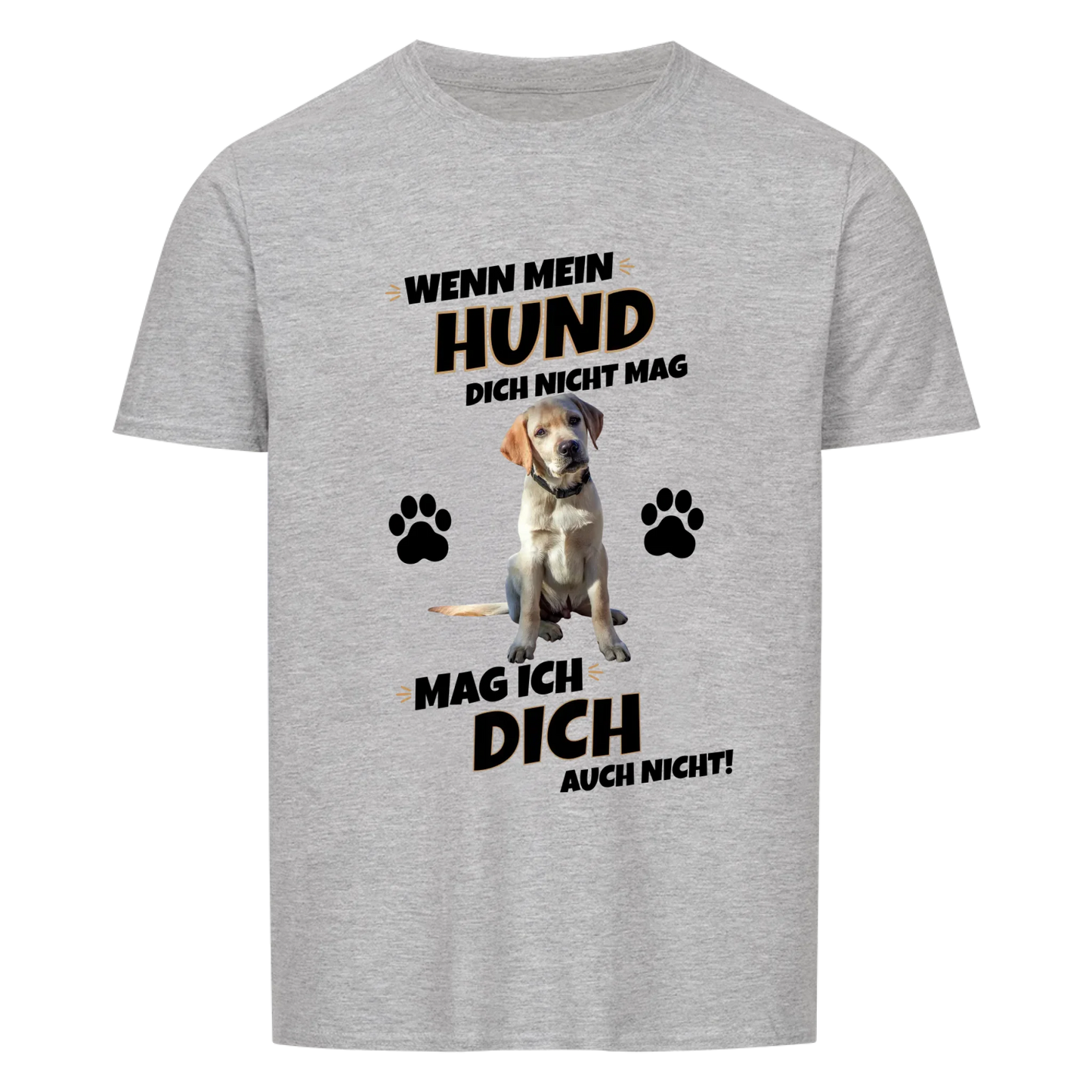 Wenn mein Hund dich nicht mag - Unisex personalisierbar