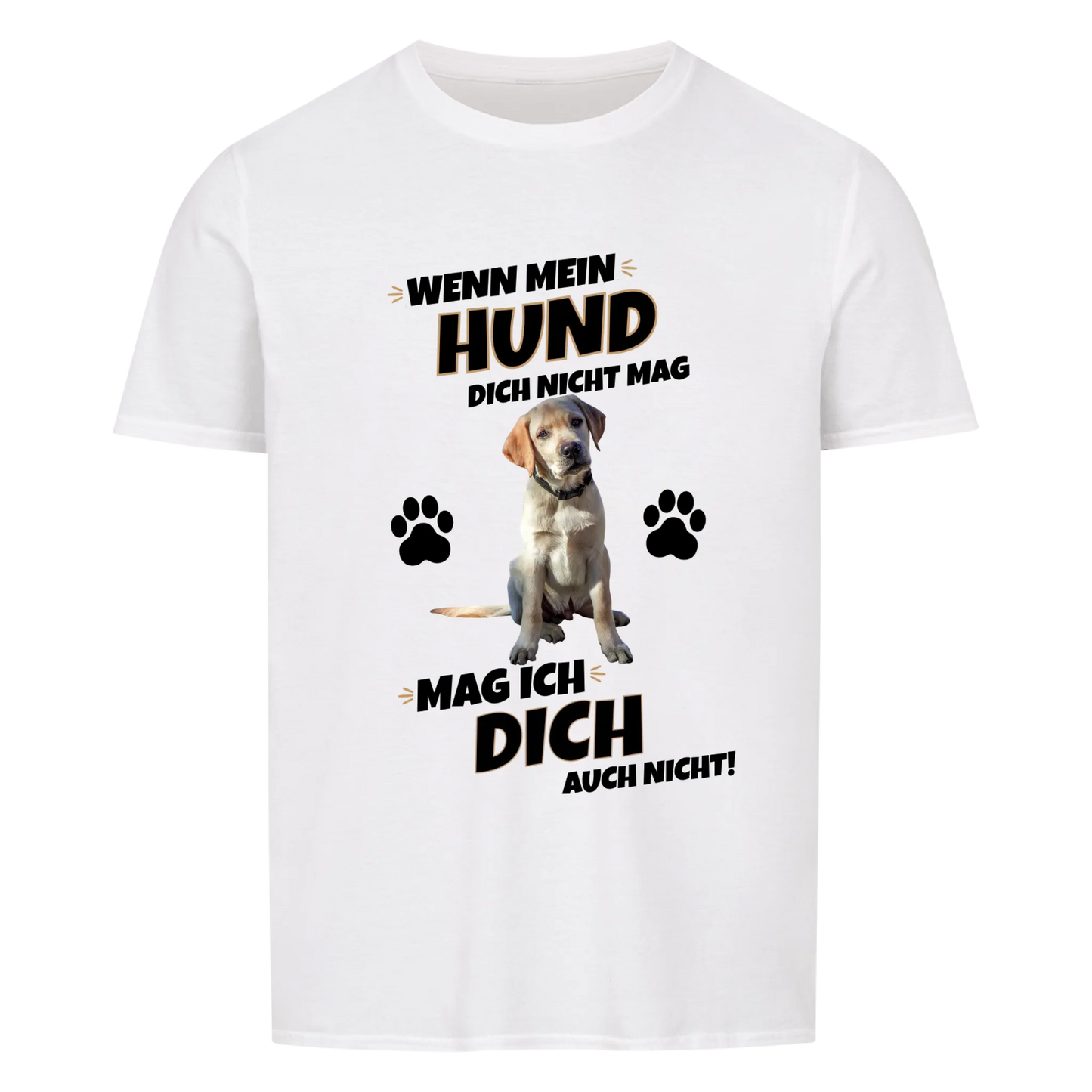 Wenn mein Hund dich nicht mag - Unisex personalisierbar