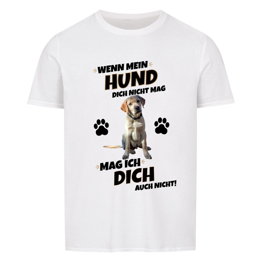Wenn mein Hund dich nicht mag - Unisex personalisierbar
